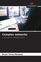 Complex Networks A Case Study For Marketing Analysis Bruno Torres Marques Buch