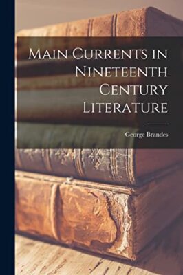 Brandes - Main Currents in Nineteenth Century Literature - New paperba - X555z