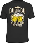 lustiges Herren T-Shirt - Du bist nicht Du ohne Bier - Männer Geschenke Shirts