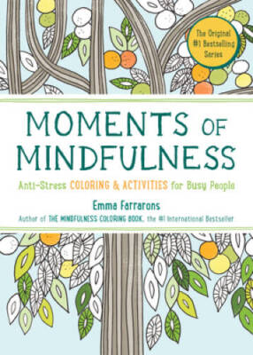 Moments of Mindfulness: Anti-Stress Coloring & Activities for Busy P - VERY GOOD