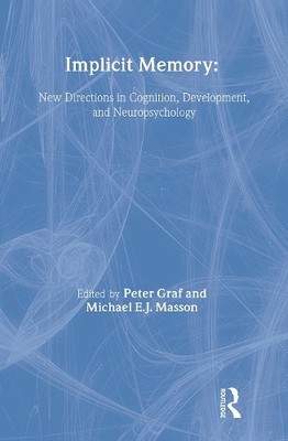 Implicit Memory by Peter Graf, Michael E.J. Masson - 9780805811155