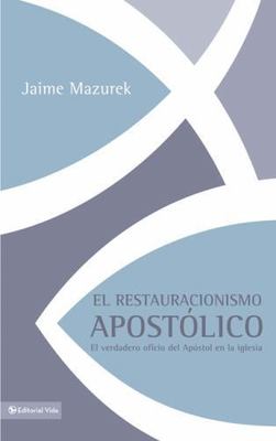 El restauracionismo apost��lico: El verdadero oficio del...