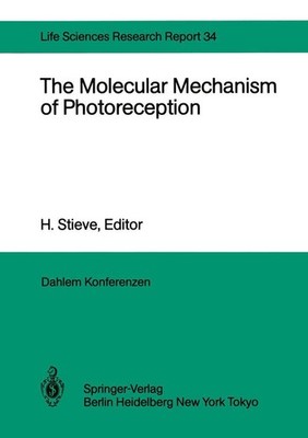The Molecular Mechanism of Photoreception Henning Stieve