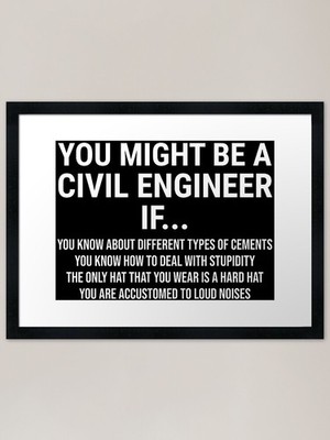 Lustiges gerahmtes Wandbild Poster Leinwanddruck Bild You Might Be A Civil Engineer