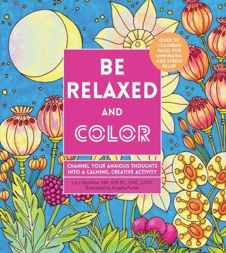 Creative Coloring Ser.: Be Stress-Free and Color : Channel Your Worries into... - Picture 1 of 1