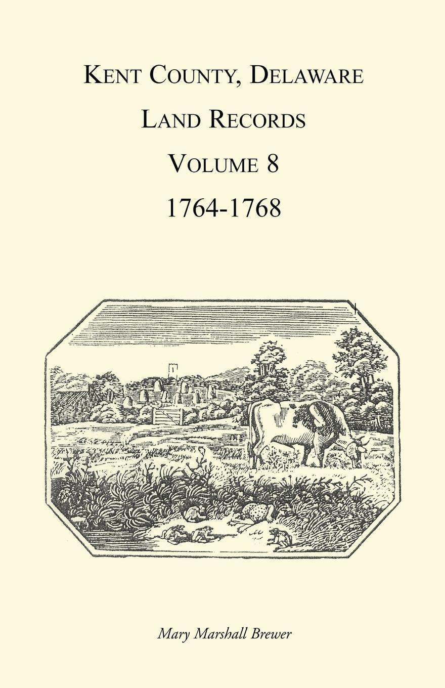 Mary Marshal Brewer Kent County, Delaware Land Records, Volume 8