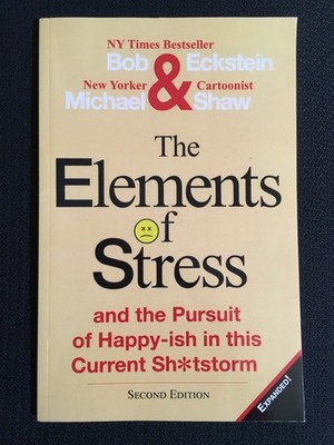 The Elements of Stress and Pursuit of Happy-Ish in This Current Sh*tstorm 2020