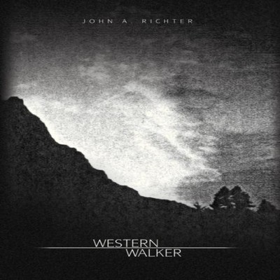 Western Walker John A. Richter Hardcover Author Solutions Inc