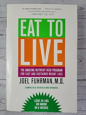 Eat to Live: The Amazing Nutrient-Rich Program For Fast And Sustained..VERY GOOD