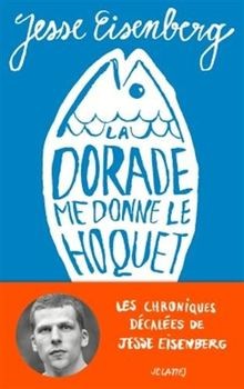 La dorade me donne le hoquet von Eisenberg, Jesse | Buch | Zustand sehr gut