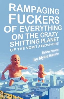 Rampaging Fuckers of Everything on the Crazy Shitting Planet of the  - VERY GOOD