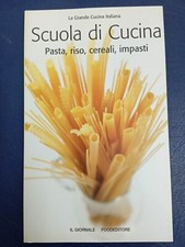 LA GRANDE CUCINA ITALIANA, SCUOLA DI CUCINA VOL 1, PASTA, RISO, CEREALI. NUOVO 