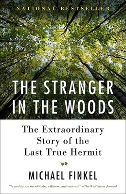 The Stranger in the Woods: The Extraordinary Story of the Last...