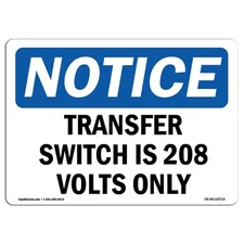 Transfer Switch Is 208 Volts Only OSHA Notice Sign Metal Plastic Decal