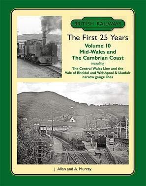 British Railways The First 25 Years Volume 10 by J Allan