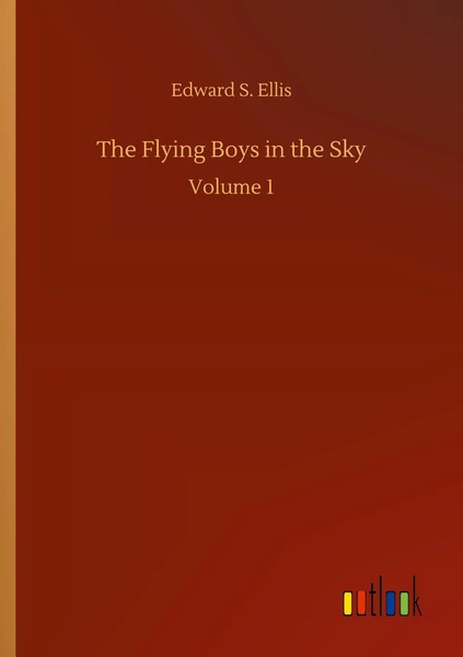 Edward S. Ellis | The Flying Boys In The Sky | Taschenbuch | Englisch (2020)-image