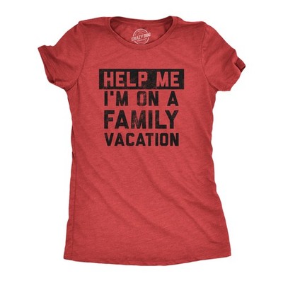 Womens Help Me Im On A Family Vacation T Shirt Funny Holiday Traveling Joke Tee