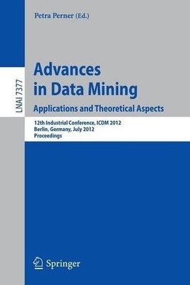 Advances in Data Mining. Applications and Theoretical Aspects - 9783642314872