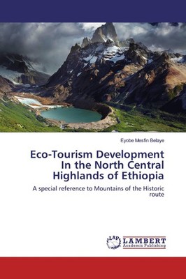 Eco-Tourism Development In the North Central Highlands of Ethiopia Eyobe Mesfin 