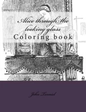 Alice Through The Looking Glass: Coloring Book