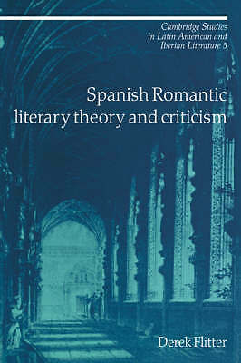 Spanish Romantic Literary Theory and Criticism Flitter Paperback 9780521025614