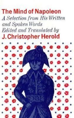Mind of Napoleon by Napoleon;  J. Christopher Herold Original