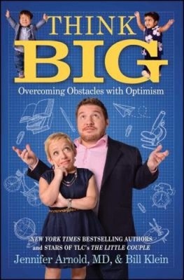 Think Big: Overcoming Obstacles with Optimism by Arnold, Jennifer, MD