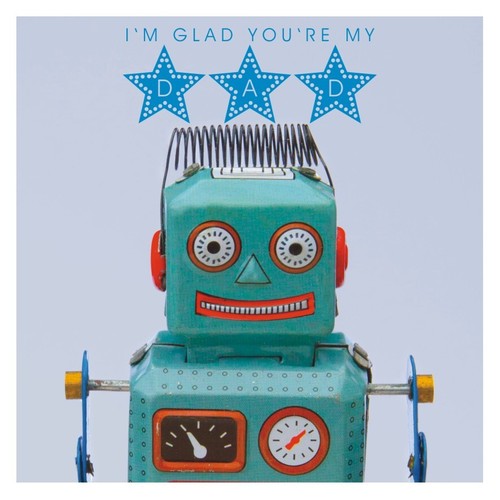 Father's Day Card, Robot, I'm Glad You're My Dad - Picture 2 of 2
