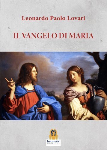 Libri Lovari Leonardo Paolo - Il Vangelo Di Maria - Immagine 4