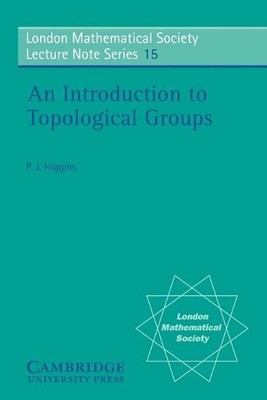 An Introduction to Topological Groups by P.J. Higgins (English) Paperback Book