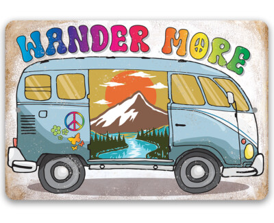 Metal Sign - Wander More - Durable Metal Sign - Use Indoor/Outdoor - Great Gift