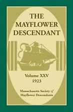 Mass Soc of Mayflowe - Mayflower Descendant Volume 25 1923 - New pap - X555z