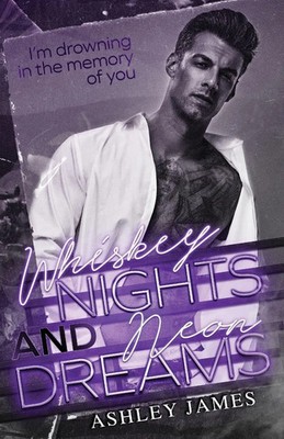 Whiskey Nights and Neon Dreams Ashley James Taschenbuch Englisch 2023