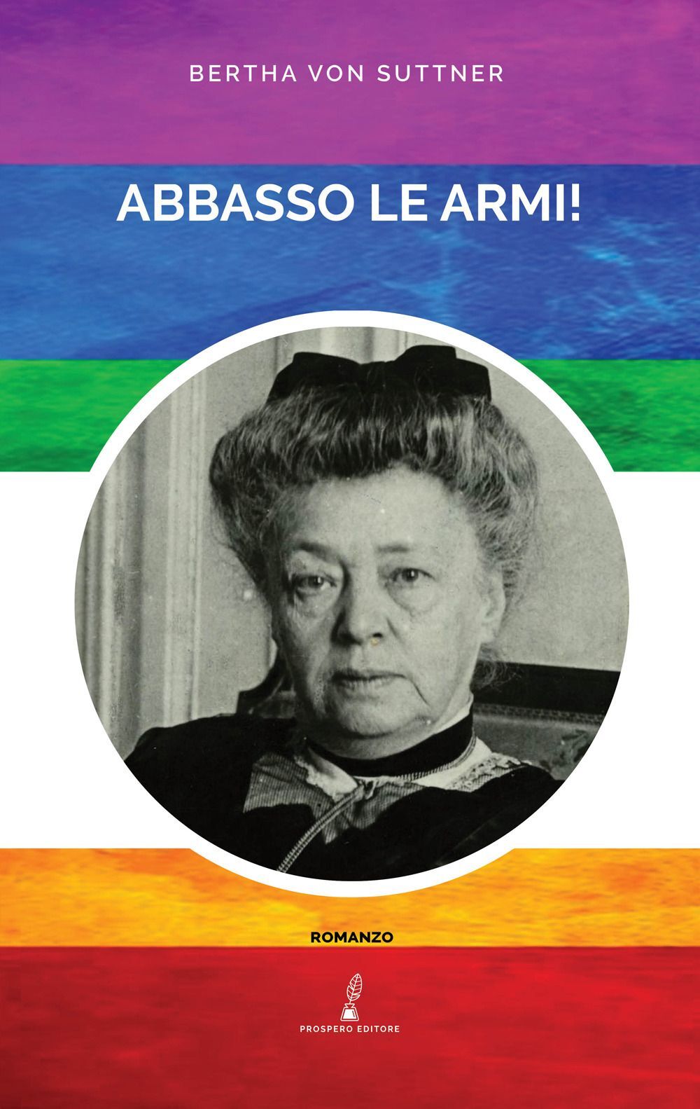 Libri Suttner Bertha von - Abbasso Le Armi!