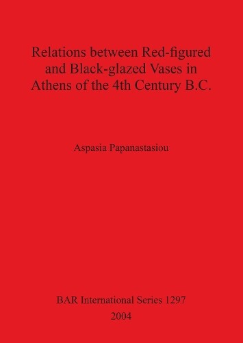 Thumbnail - Aspasia Papanas Relations Between Red-figured And Black-glazed Vas