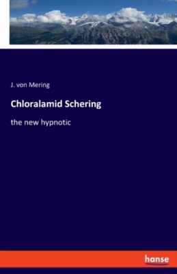 von Mering - Chloralamid Schering the new hypnotic - New paperback or  - X555z