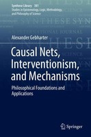 Causal Nets, Interventionism, And Mechanisms Alexander Gebharter