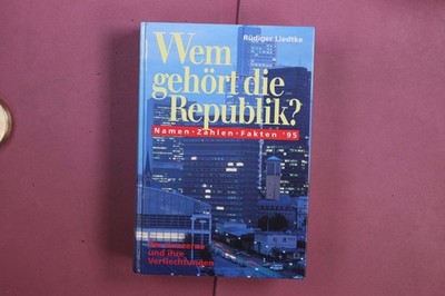 378080 Rüdiger Liedtke WEM GEHÖRT DIE REPUBLIK? Namen, Zahlen, Fakten '95 HC