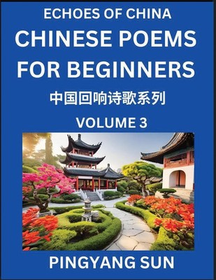 Pingyang Sun | Chinese Poems for Beginners (Part 3)- Echoes of China Poetry...