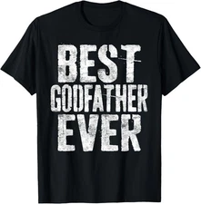 Best Godfather Ever T-Shirt Fathers Day Godfather Shirt T-Shirt