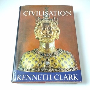 CIVILISATION Kenneth Clark　文明と美術・建築 CIVILISATION Kenneth Clark 文明と美術・建築