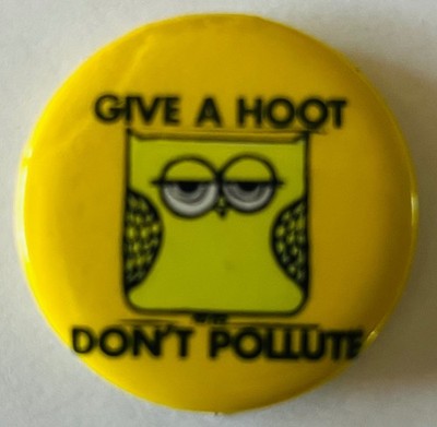 Environmental button Give A Hoot Don't Pollute Owl Ecology Vintage 1970's cause