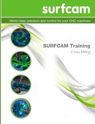 SURFCAM TRAINING - 2 AXIS MILLING By Team Surfcam **BRAND NEW**