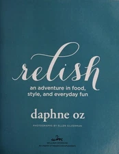 Relish: An Adventure in Food, Style, and Everyday Fun by Oz, Daphne, Good Book