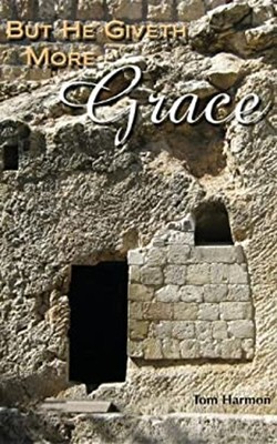 But He Giveth More Grace Paperback Tom Harmon