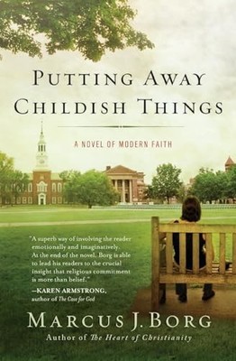 Putting Away Childish Things: A Novel of Modern ... by Borg, Marcus J. Paperback