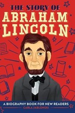 Carla Jablonski The Story of Abraham Lincoln (Hardback) Story of Biographies