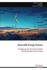 Renewable Energy Systems: Designing the Next Generation of Sustainable Power Gri