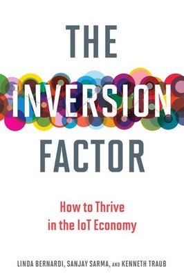 The Inversion Factor: How to Thrive in the IoT Economy (Mit Press), Bernardi, Li