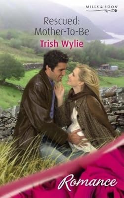 Rescued: Mother-To-Be (Mills & Boon Romance), Wylie, Trish, Used; Good Book